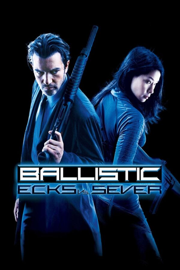 Poster for the movie "Ballistic: Ecks vs. Sever"