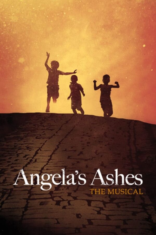 Poster for the movie "Angela's Ashes: The Musical"